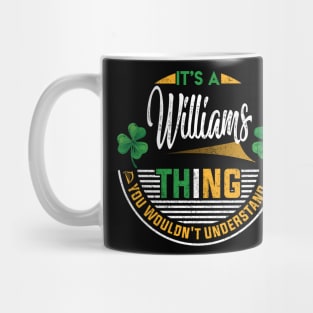 It's A Williams Thing You Wouldn't Understand Mug